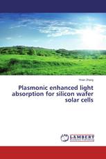 Plasmonic enhanced light absorption for silicon wafer solar cells