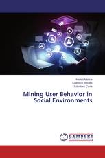 Mining User Behavior in Social Environments