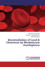 Bioremediation of Lead & Chromium by Rhodotorula mucilaginosa