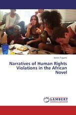Narratives of Human Rights Violations in the African Novel
