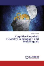 Cognitive Linguistic Flexibility In Bilinguals and Multilinguals