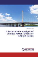 A Sociocultural Analysis of Chinese Retranslations of English Novels