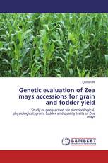 Genetic evaluation of Zea mays accessions for grain and fodder yield