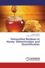 Tetracycline Residues in Honey- Determination and Quantification