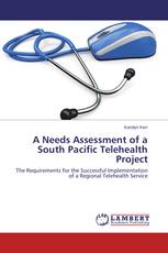 A Needs Assessment of a South Pacific Telehealth Project