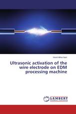 Ultrasonic activation of the wire electrode on EDM processing machine