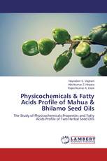 Physicochemicals & Fatty Acids Profile of Mahua & Bhilamo Seed Oils