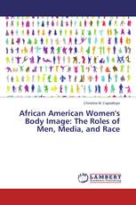 African American Women's Body Image: The Roles of Men, Media, and Race