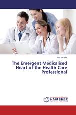 The Emergent Medicalised Heart of the Health Care Professional