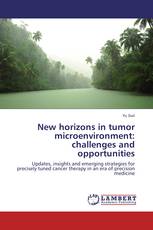 New horizons in tumor microenvironment: challenges and opportunities