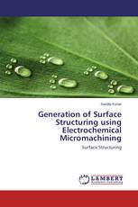 Generation of Surface Structuring using Electrochemical Micromachining