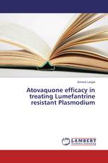 Atovaquone efficacy in treating Lumefantrine resistant Plasmodium