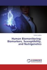 Human Biomonitoring: Biomarkers, Susceptibility, and Nutrigenetics
