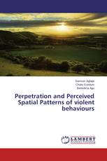 Perpetration and Perceived Spatial Patterns of violent behaviours