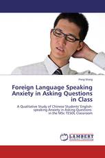 Foreign Language Speaking Anxiety in Asking Questions in Class