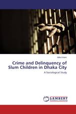 Crime and Delinquency of Slum Children in Dhaka City