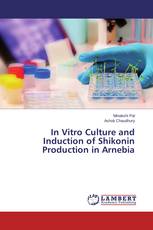 In Vitro Culture and Induction of Shikonin Production in Arnebia