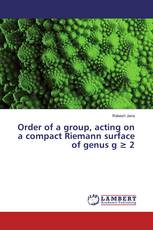 Order of a group, acting on a compact Riemann surface of genus g ≥ 2