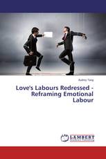 Love's Labours Redressed - Reframing Emotional Labour