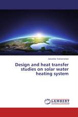 Design and heat transfer studies on solar water heating system
