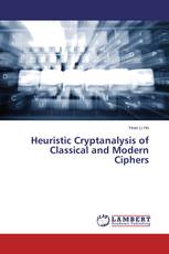 Heuristic Cryptanalysis of Classical and Modern Ciphers