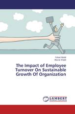 The Impact of Employee Turnover On Sustainable Growth Of Organization