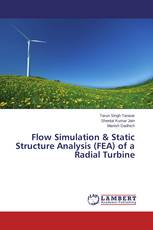 Flow Simulation & Static Structure Analysis (FEA) of a Radial Turbine