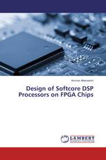 Design of Softcore DSP Processors on FPGA Chips
