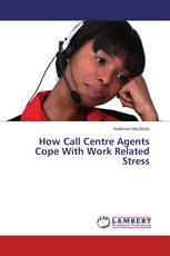 How Call Centre Agents Cope With Work Related Stress
