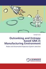 Outranking and Entropy based GRA in Manufacturing Environment