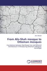 From Alis-Shah mosque to Ottoman mosques