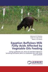 Egyptian Buffaloes Milk Fatty Acids Affected by Vegetable Oils Feeding