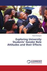Exploring University Students’ Gender Role Attitudes and their Effects