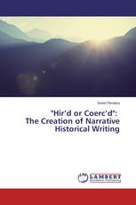 "Hir’d or Coerc’d": The Creation of Narrative Historical Writing