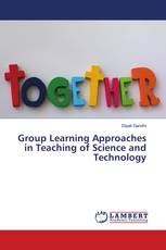 Group Learning Approaches in Teaching of Science and Technology