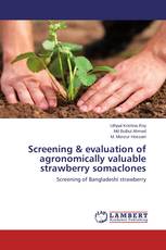 Screening & evaluation of agronomically valuable strawberry somaclones