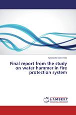 Final report from the study on water hammer in fire protection system