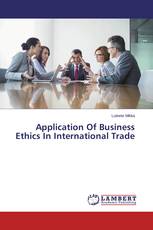 Application Of Business Ethics In International Trade