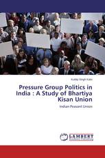 Pressure Group Politics in India : A Study of Bhartiya Kisan Union