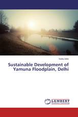 Sustainable Development of Yamuna Floodplain, Delhi