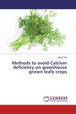 Methods to avoid Calcium deficiency on greenhouse grown leafy crops