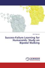 Success-Failure Learning for Humanoids: Study on Bipedal Walking