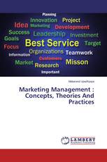 Marketing Management : Concepts, Theories And Practices