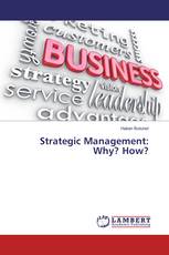 Strategic Management: Why? How?