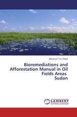 Bioremediations and Afforestation Manual in Oil Fields Areas Sudan