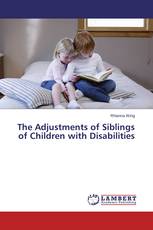 The Adjustments of Siblings of Children with Disabilities