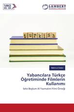 Yabancılara Türkçe Öğretiminde Filmlerin Kullanımı