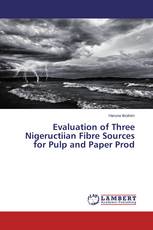 Evaluation of Three Nigeructiian Fibre Sources for Pulp and Paper Prod