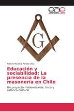 Educación y sociabilidad: La presencia de la masonería en Chile