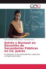 Estrés y Burnout en Docentes de Secundarias Públicas en Cd. Juárez